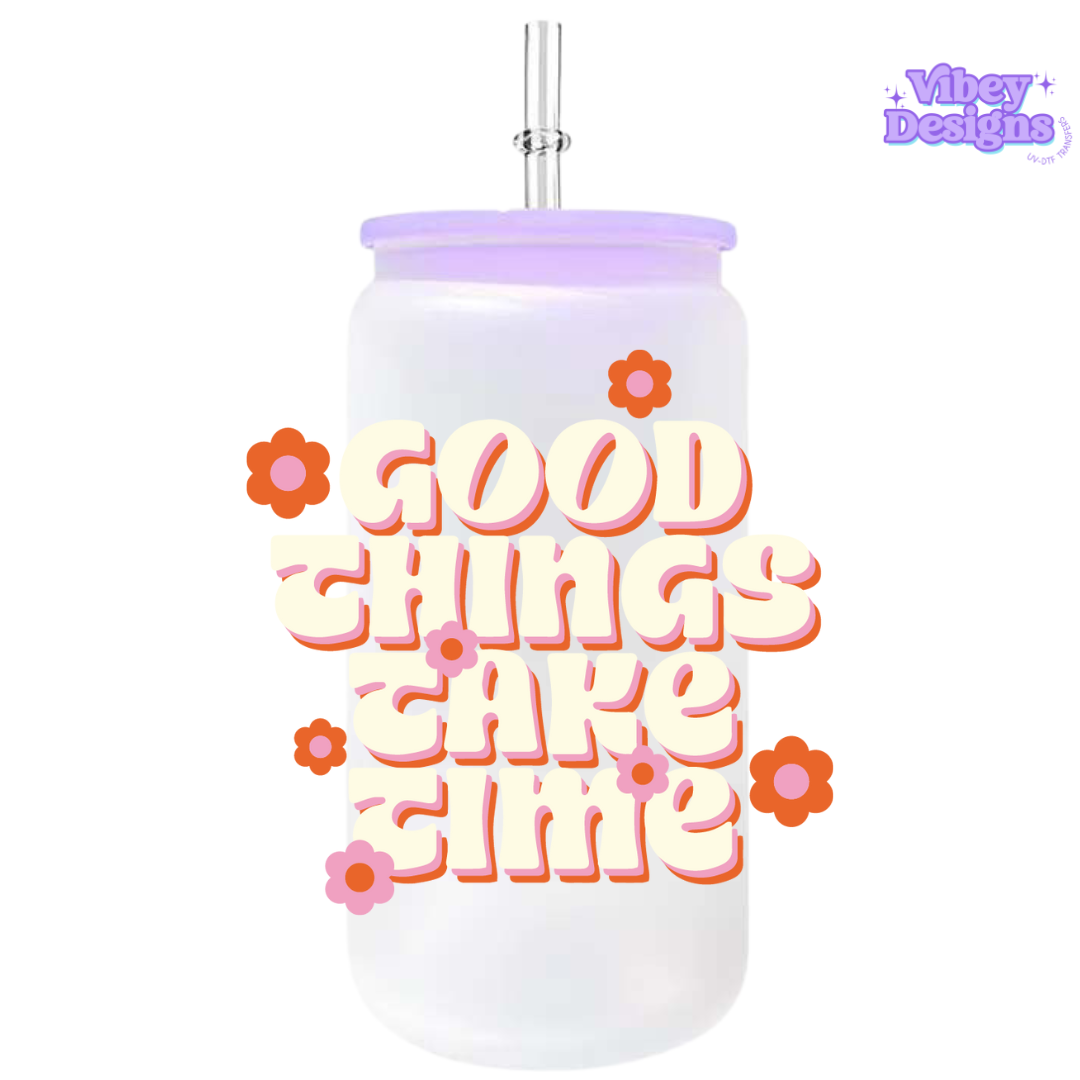 UV-DTF Transfer for Bottle, Glass, Mug, Diary - Good things take time