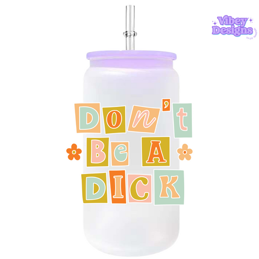 RTS UV-DTF Transfer for Bottle, Glass, Mug, Diary - Don’t be a d*ck orange