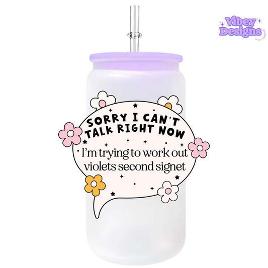 RTS UV-DTF Transfer for Bottle, Glass, Mug, Diary - Sorry I can’t talk right now violets