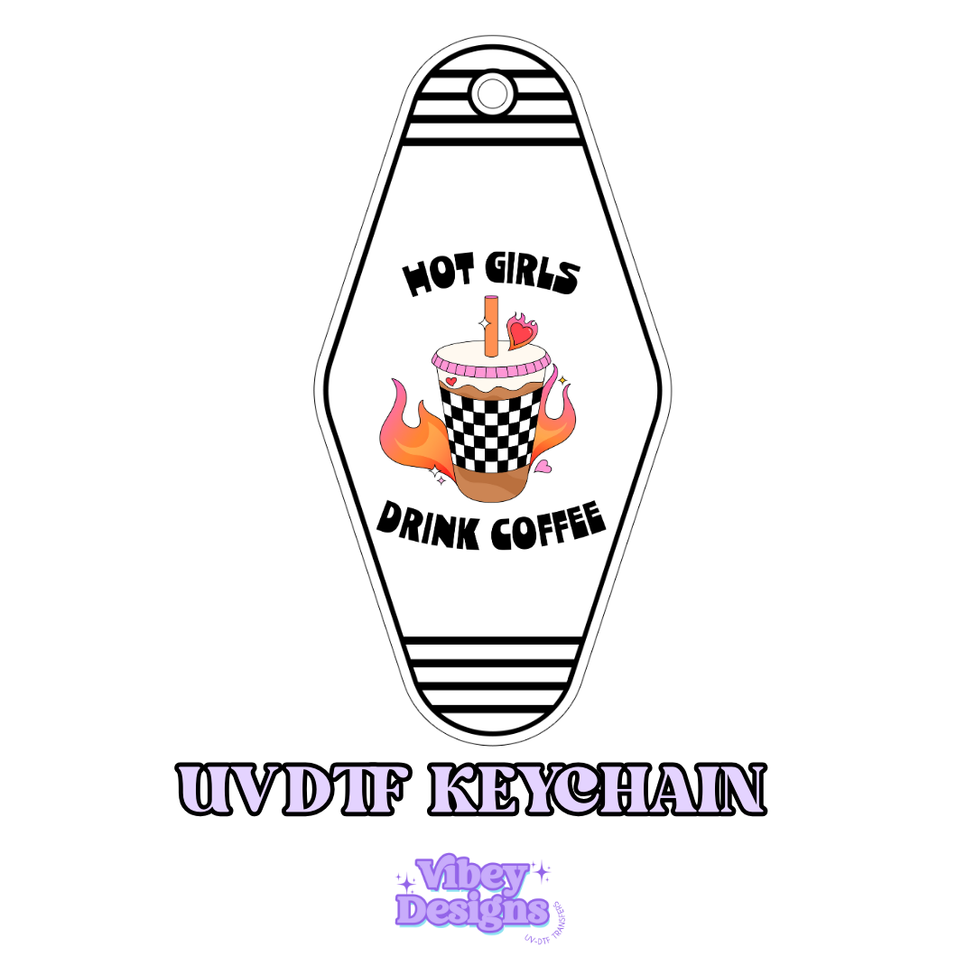 RTS Motel Keychain | Shot glass Decal - Hot Girls Drink Coffee