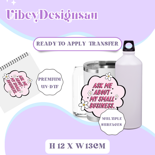 Uv Dtf Transfer for Bottle, Glass, Mug, Diary - Ask Me About My Small Business