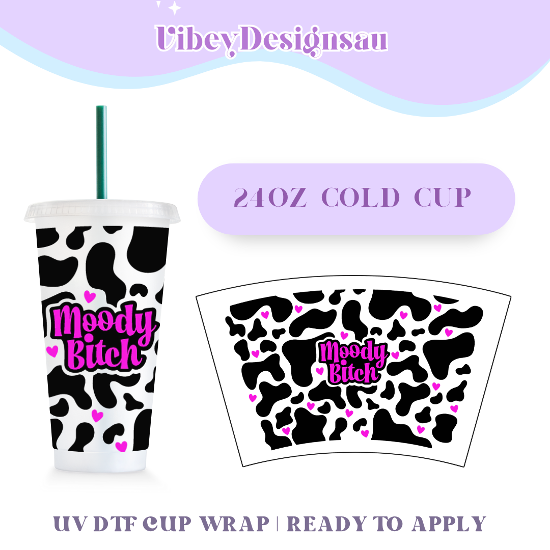 RTS 24oz Cold Cup Uv Dtf Wrap - Moody Bitch