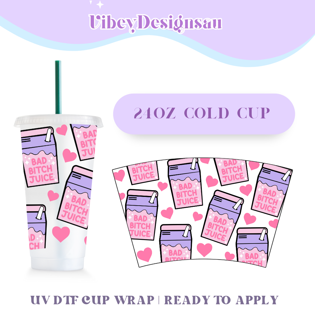 RTS 24oz Cold Cup Uv Dtf Wrap - Bad Bitch Juice