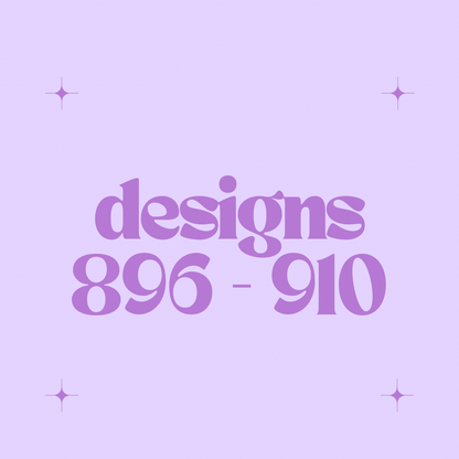 Designs 896 - 910