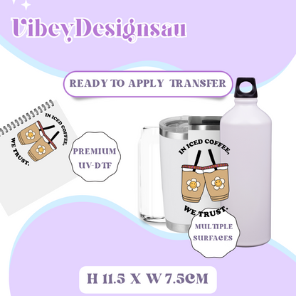 Uv Dtf Transfer for Bottle, Glass, Mug, Diary - In Iced Coffee We Trust