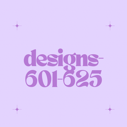 Designs 601-625