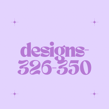 Designs 326-350