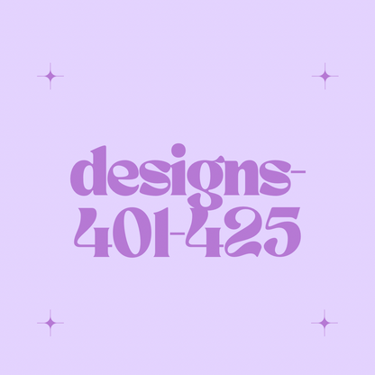 Designs 401-425
