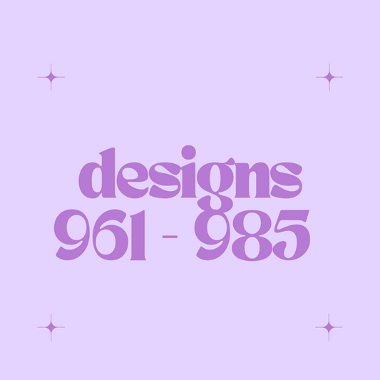 Designs 961 - 985