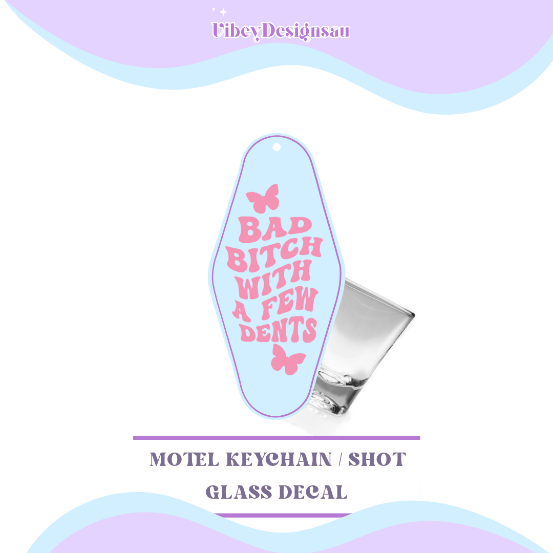 RTS Motel Keychain | Shotglass Decal - Bad b*tch with a few dents