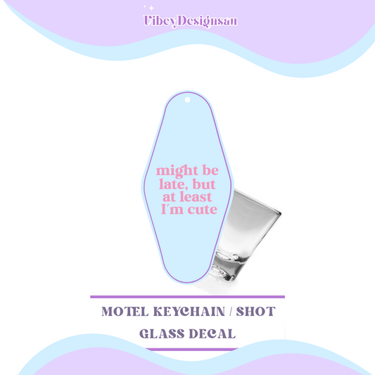 RTS Motel Keychain | Shotglass Decal - Might be late, but at least I'm cute