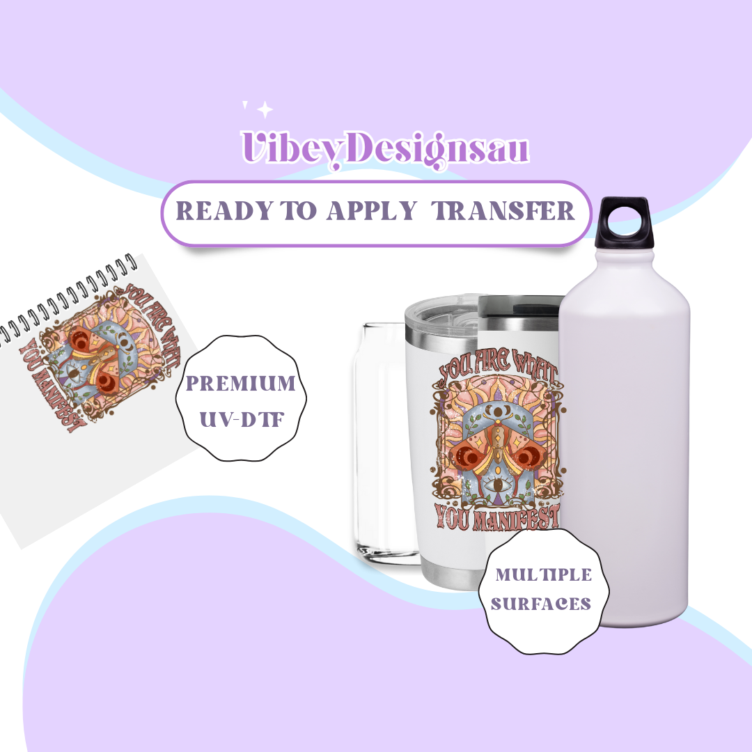 RTS UV-DTF Transfer for Bottle, Glass, Mug, Diary - You Are What You Manifest