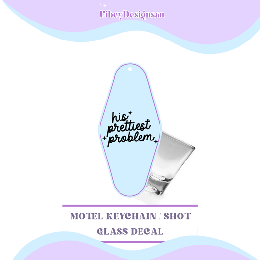 RTS Motel Keychain | Shotglass Decal - His prettiest problem