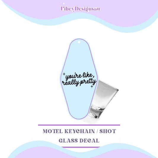 RTS Motel Keychain | Shotglass Decal - You're like really pretty minimal