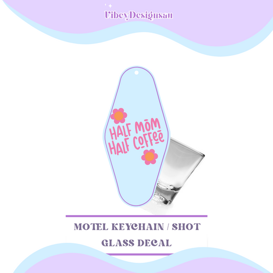 RTS Motel Keychain | Shotglass Decal - Half mom half coffee