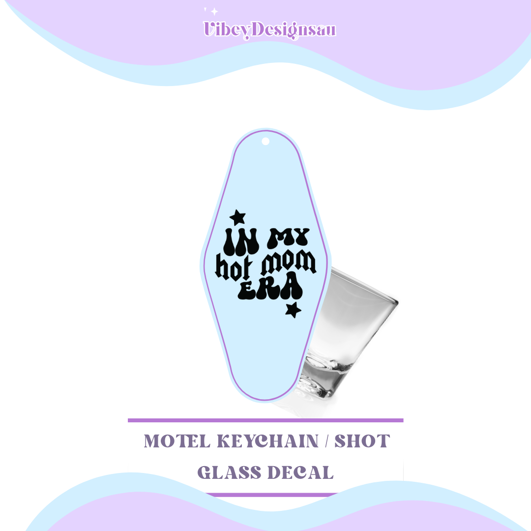 RTS Motel Keychain | Shotglass Decal - In my hot mom era