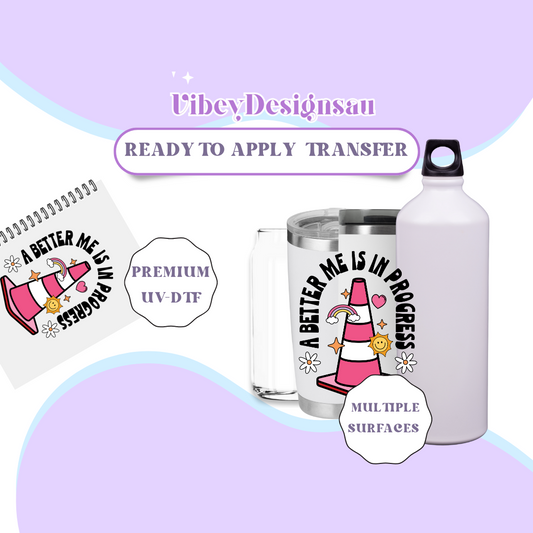 RTS UV-DTF Transfer for Bottle, Glass, Mug, Diary - A Better Me Is In Progress