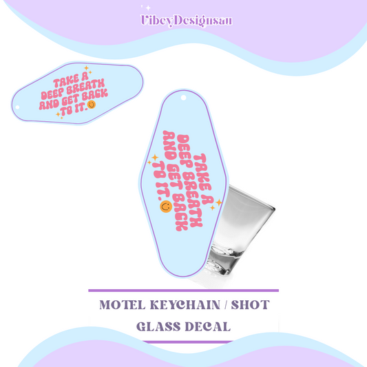 RTS Motel Keychain | Shotglass Decal - Take a deep breath and get back to it