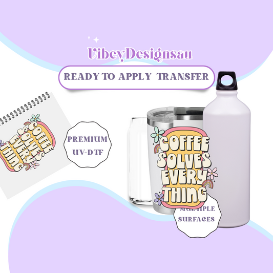 RTS UV-DTF Transfer for Bottle, Glass, Mug, Diary - Coffee Solves Everything