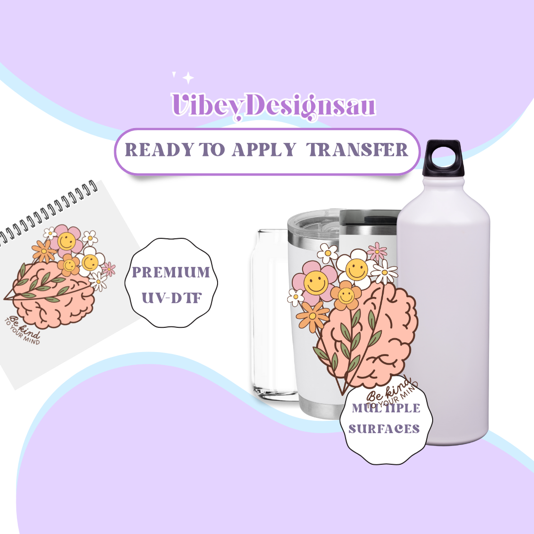 RTS UV-DTF Transfer for Bottle, Glass, Mug, Diary - Be Kind To Your Mind