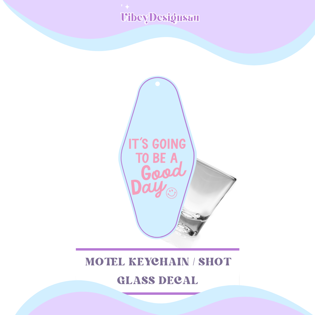 RTS Motel Keychain | Shotglass Decal - It's going to be a good day