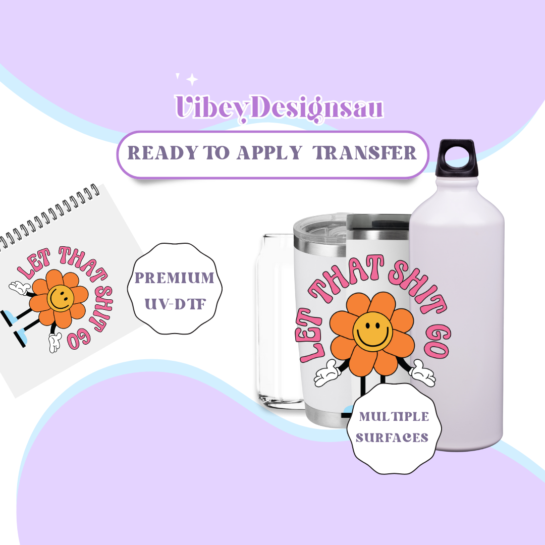 RTS UV-DTF Transfer for Bottle, Glass, Mug, Diary - Let That Shit Go