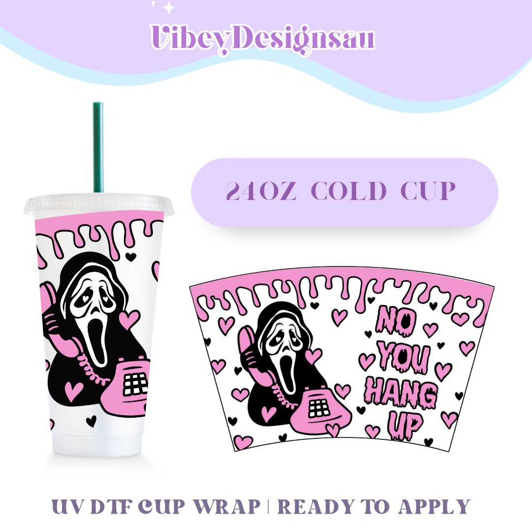 RTS 24oz Cold Cup Uv Dtf Wrap - No You Hang Up